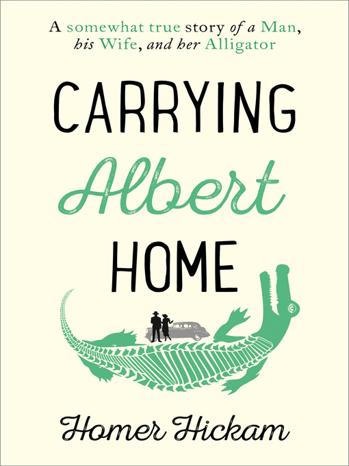 Title details for Carrying Albert Home by Homer Hickam - Available